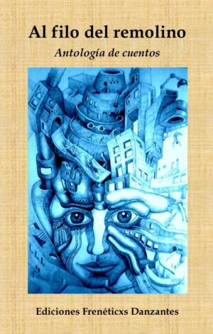 Al filo del remolino -Antología de relatos- Ediciones Frenéticxs Danzantes