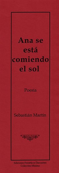 Ana se está comiendo el sol  -Poemario de Sebastián Martín-