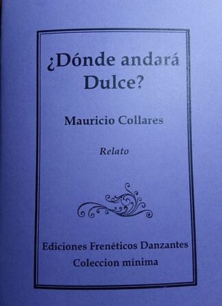¿Dónde andará Dulce? -Relato de Mauricio Collares-