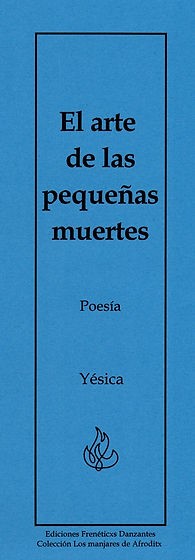 El arte de las pequeñas muertes -Poemario  de Yésica-
