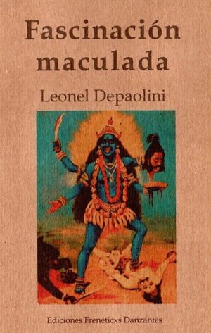 FASCINACIÓN MACULADA -Poemario de Leonel Depaolini-