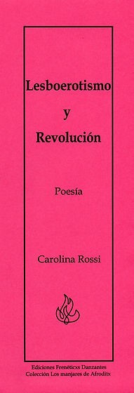 Lesboerotismo y Revolución -Poemario  de Carolina Rossi-