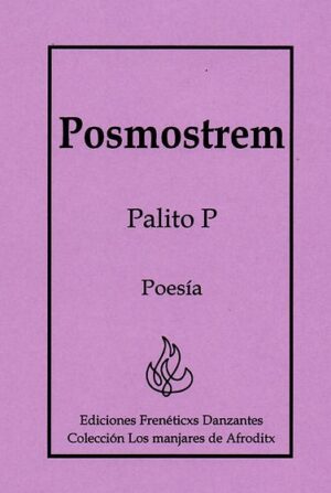 Posmostrem - Poemario de Palito P -