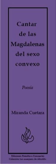 Cantar de las Magdalenas del sexo convexo - Poesía de Miranda Cuetara -