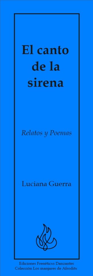 El canto de la sirena - Relatos y Poemas de Luciana Guerra -
