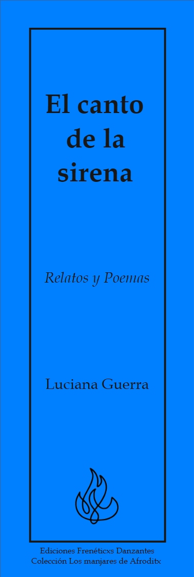 El canto de la sirena - Relatos y Poemas de Luciana Guerra -