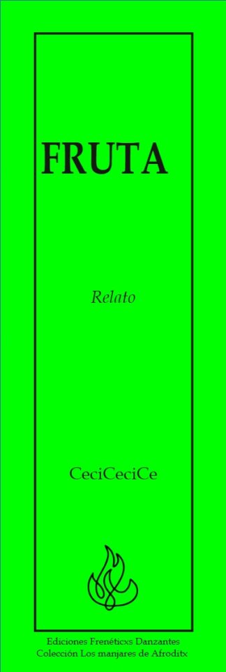 FRUTA - Relato de CeciCeciCe -