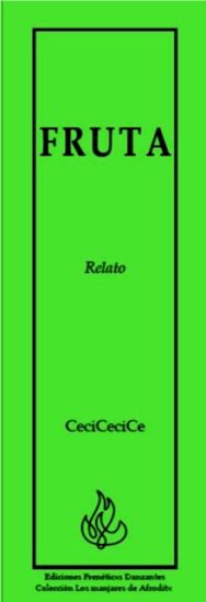 FRUTA - Relato de CeciCeciCe -