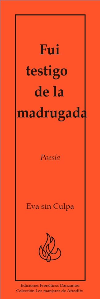 Fui testigo de la madrugada - Poesía de Eva sin Culpa -