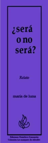 ¿será o no será? - Relato de maría de luna -