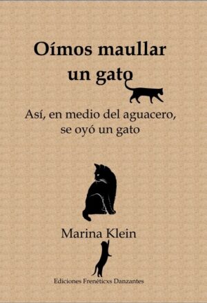 Oímos maullar un gato -Novela breve de Marina Klein- Ediciones Frenéticxs Danzantes